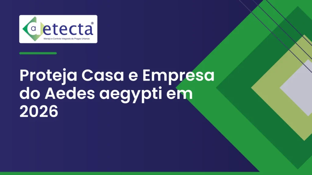 Capa do artigo sobre proteja Casa e Empresa do Aedes aegypti em 2026.